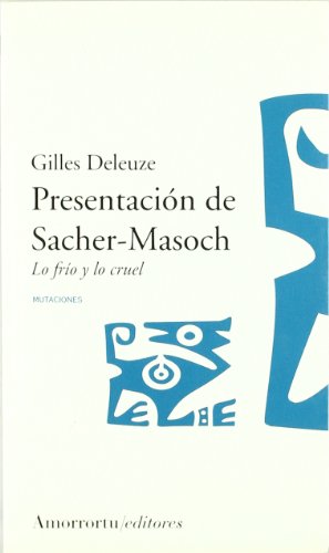 Presentación de Sacher-Masoch : lo frío y lo cruel (Mutaciones)